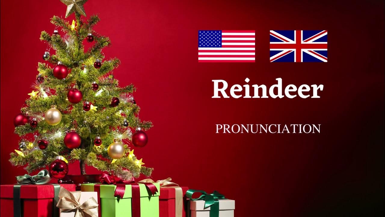 Reindeer Pronunciation in US and UK English YouTube