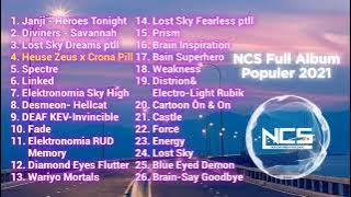 NCS FULL ALBUM POPULER 2021,LAGU NCS TERBAIK DAN TERBARU SAAT INI.