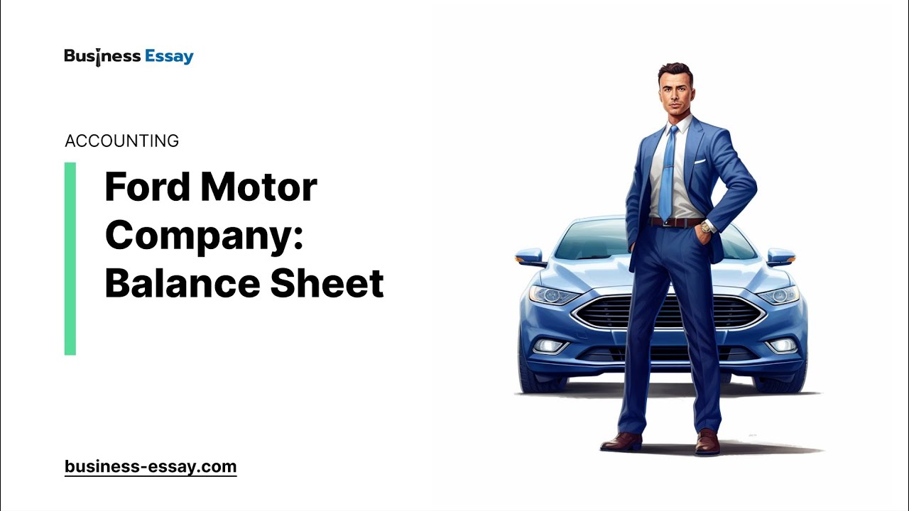 Ford Motor Company: Balance Sheet - Essay Example - YouTube