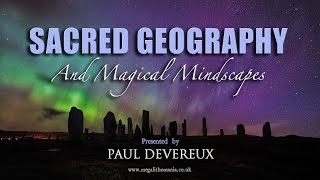 Details Paul Devereux: Sacred Geography & Magical Mindscapes FULL LECTURE Update
