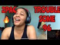 2PAC “ TROUBLESOME 96 “ REACTION