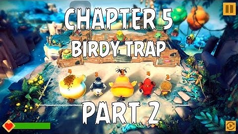 Angry Birds Evolution - CHAPTER 5 - BIRDY TRAP - Part 2 - Gameplay iOS/Android Video