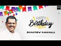 Happy birt.ay my guru dr mathew kanamala