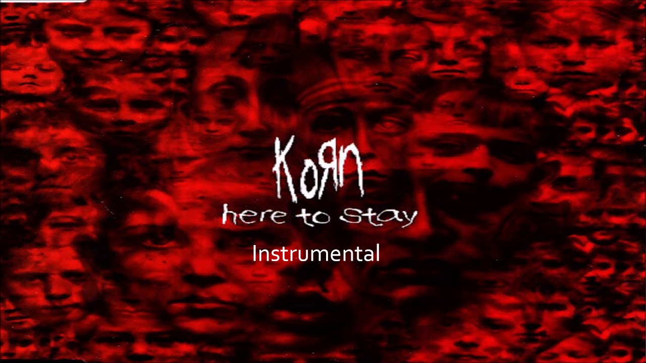 Korn - Here To Stay (Original Instrumental) - YouTube