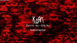 Korn - Here To Stay (Original Instrumental)