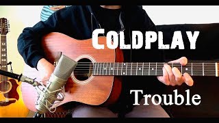 Coldplay - Trouble (cover)