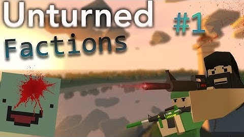 Unturned Factions Season 1- Episode 1