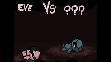 Eve vs ??? - The Binding of Isaac: Eternal Edition! Wrath of the Lamb v1.666