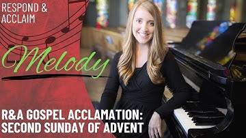 R&A Gospel Acclamation: Second Sunday of Advent (Melody)