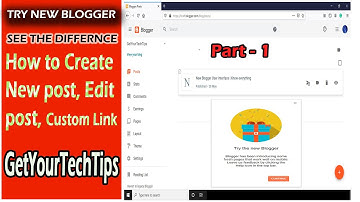 New Blogger UI, How create post, edit and create custom permalink| Everything in one video