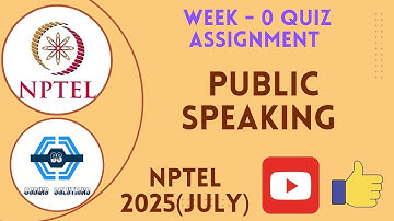 Public Speaking Week 0 Quiz Assignment Solution | NPTEL 2025 (July) | SWAYAM 2025
