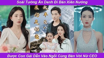 Long Thần Ẩn Danh Cùng Con Gái Bán Thịt Xiên Nướng Ngồi Nhầm Bàn Nữ Chủ Tịch Xinh Đẹp
