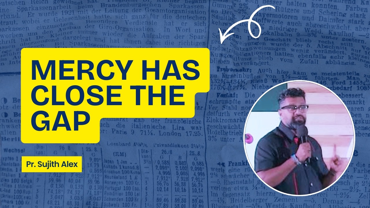 Mercy Has Close the Gap - Pr. Sujith Alex
