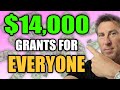 14000 grants for everyone money you dont pay back best grant strategy not loans