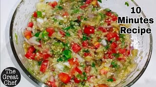 Baingan ka kacha Bharta | 10 Minutes Recipe by The Great Chef.