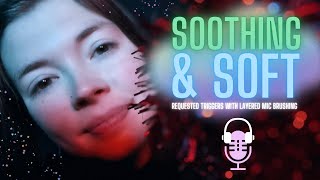 ASMR Soothing and Soft Requested Triggers With Layered Mic Brushing
