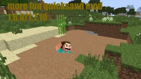 how to install quicksand mod for 1.6.4 and 1.7.10