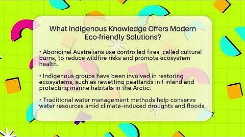 What Indigenous Knowledge Offers Modern Eco-friendly Solutions? - Explaining Ecology