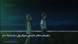 Tak Kisah Pun - Najwa Latif ft. Akwa Arffin (Slowed & Reverb)