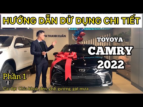 ✅ Hướng dẫn sử dụng chi tiết Toyota Camry 2022 Phần 1| Cài đặt chìa khoá, gương, đèn, ghế, gạt mưa