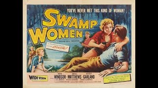 SWAMP WOMEN (1956)  Marie Windsor, Beverly Garland, Mike Connors  Colorized Classics