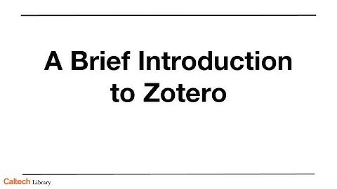 Zotero: A Brief Introduction