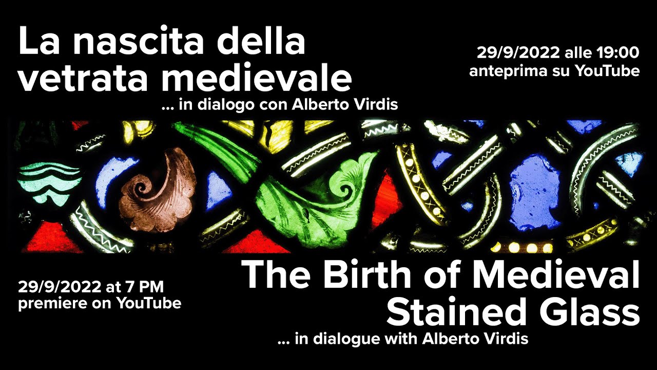 La nascita della vetrata medievale // The Birth of Medieval Stained Glass