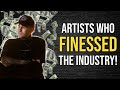 Artists Who FINESSED The Industry!