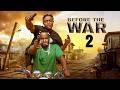 BEFORE THE WAR pt 2 - LIZZY GOLD ONUWAJE, ZUBBY MICHAEL - Latest Nigerian Movie