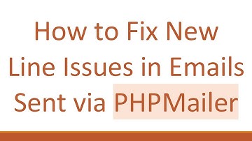 How to Fix New Line Issues in Emails Sent via PHPMailer