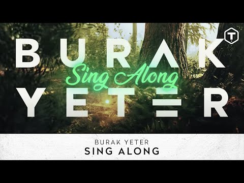 Burak Yeter - Sing Along (Official Lyric Video)