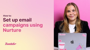 Teamtailor How To: Set up Email Campaigns using Nurture