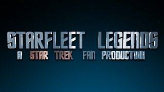 Starfleet Legends A Star Trek Fan Production - Teaser Trailer