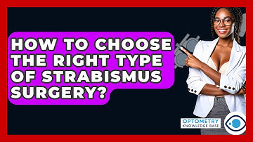 How To Choose The Right Type Of Strabismus Surgery? - Optometry Knowledge Base