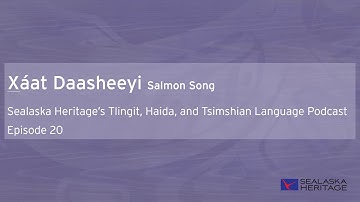 Xáat Daasheeyi (Salmon Song) in the Tlingit language