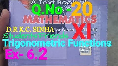 Bihar Board Math XI K.C SINHA Ex- 6.2 Q.No - 20 Trigonometric Functions Ka Solution.
