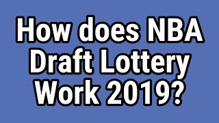 How Does Nba Draft Lottery Work 2019?