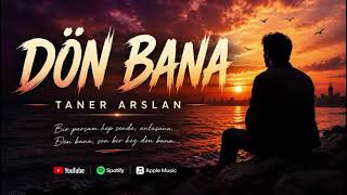 Taner Arslan - Dön Bana