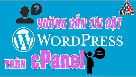 Hướng Dẫn Cài Đặt Wordpress Trên Hosting cPanel | HiTraTV