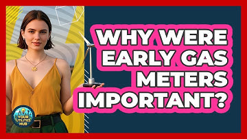 Why Were Early Gas Meters Important? - Your Utilities Hub