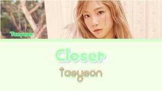 Taeyeon (Girls' Generation) - Closer (가까이) [Han|Rom|Eng] lyrics
