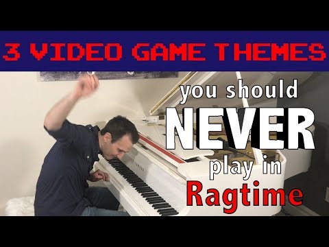 3 Video Game Themes you should NEVER play in Ragtime!!