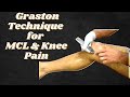 Graston for Knee Sprain of the MCL