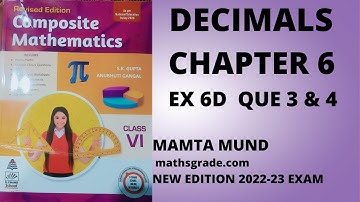 COMPOSITE MATHEMATICS CLASS 6 CHAPTER 6 EXERCISE 6D QUE 3 AND 4 | DECIMALS |MATHS GRADE | MAMTA MUND