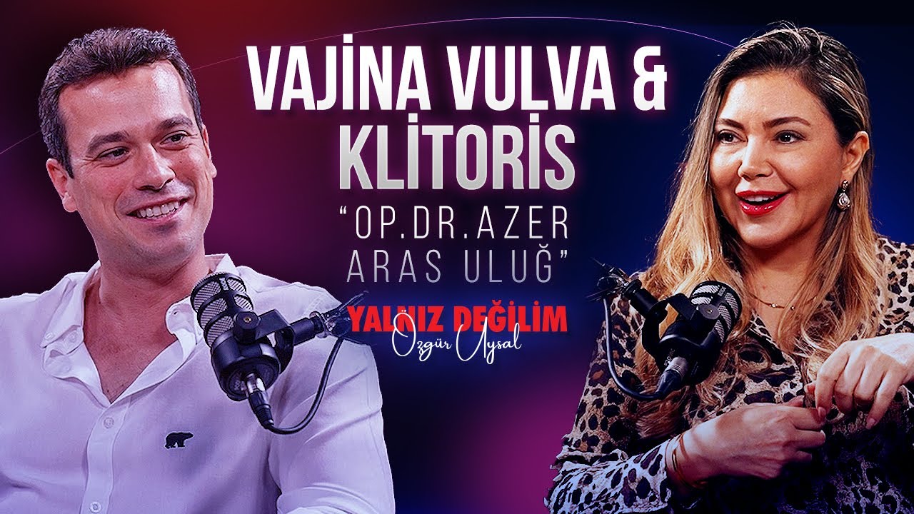 Kadınların Bahsedemediği Vajina Problemleri - Dr. Azer Aras Uluğ | Yalnız Değilim 18. Bölüm