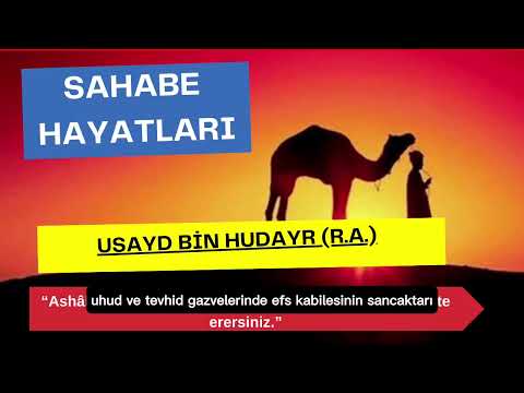 Usayd Bin Hudayr (R.A.) - Sahabe hayatları