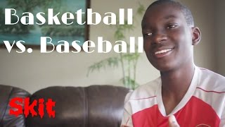 Basketball vs. Baseball (Skit) | AHFRICKIN