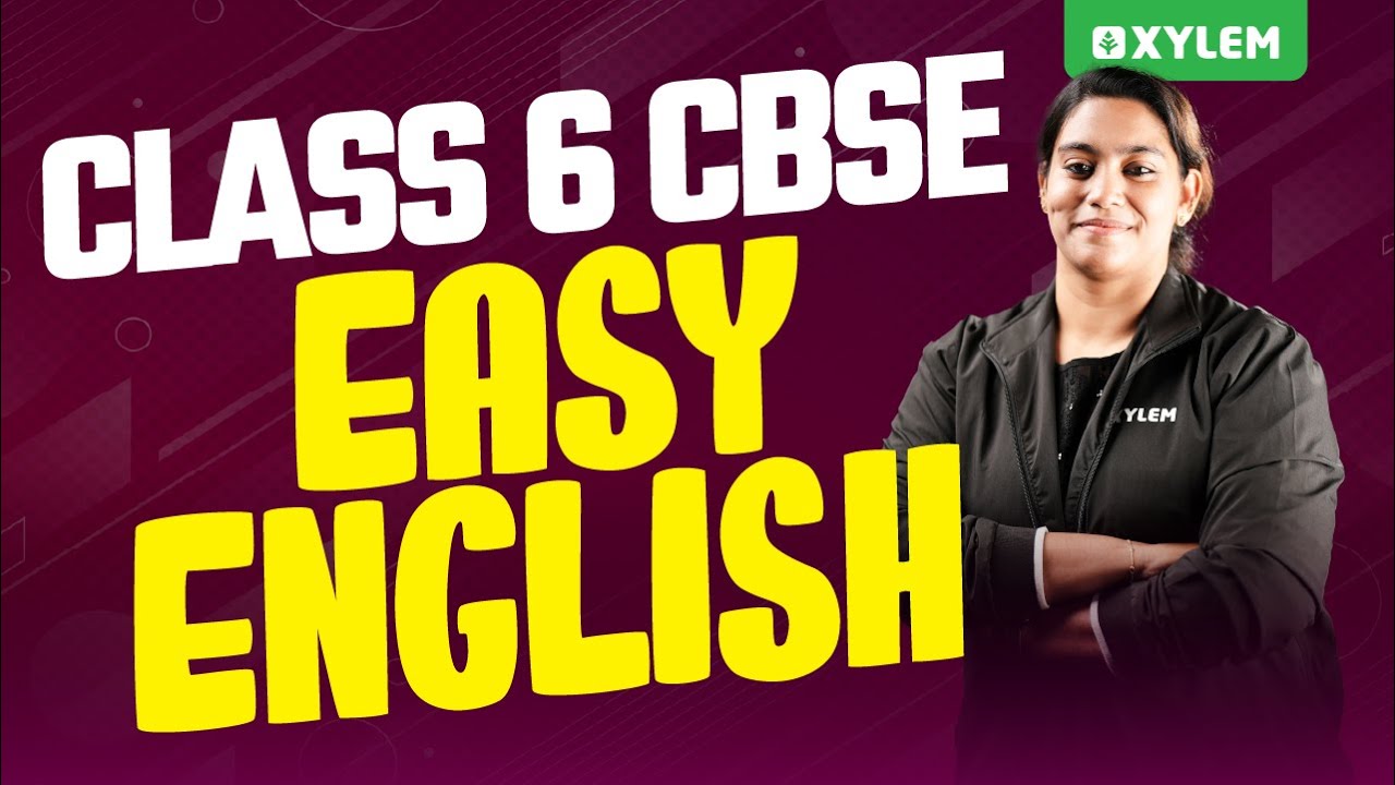 Class 6 CBSE English - Easy English | Xylem Class 6 CBSE - YouTube