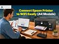 Connect Epson Printer to WiFi Easily – Works on Every Model | Printer Tales