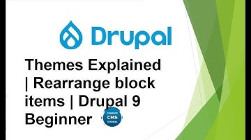Themes Explained | Rearrange block items |  Drupal 9 Beginner